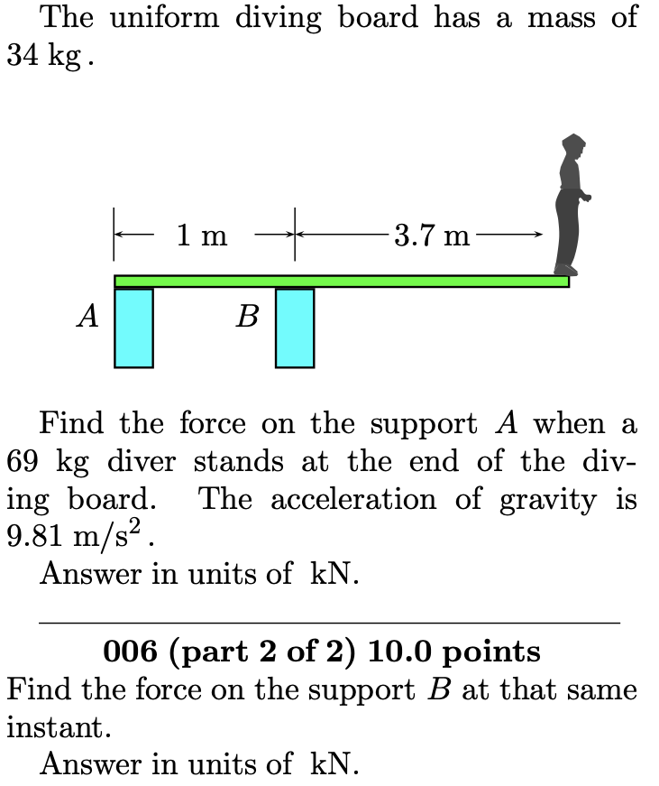 Solved The uniform diving board has a mass of 34 kg. 1 m +
