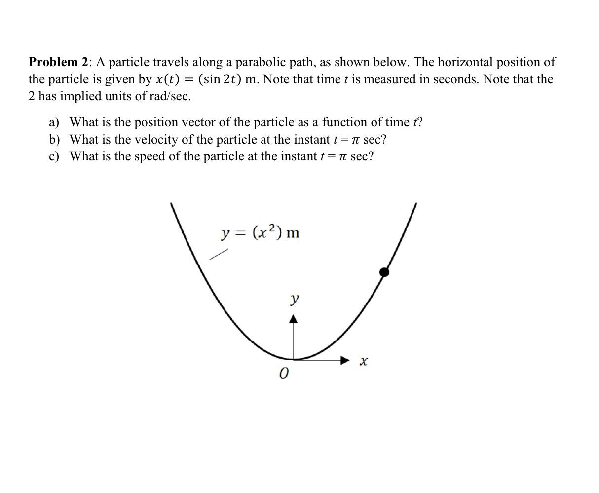 Solved Problem 2: A Particle Travels Along A Parabolic Path, | Chegg.com