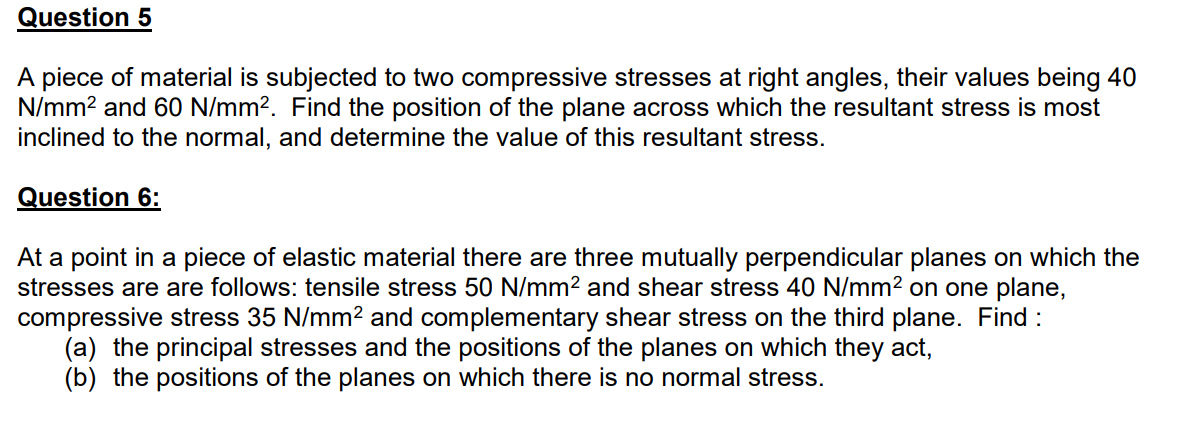 At a point in a material there are normal stress of 30N/mm2 and 60N/mm2  tensile,together with a. 