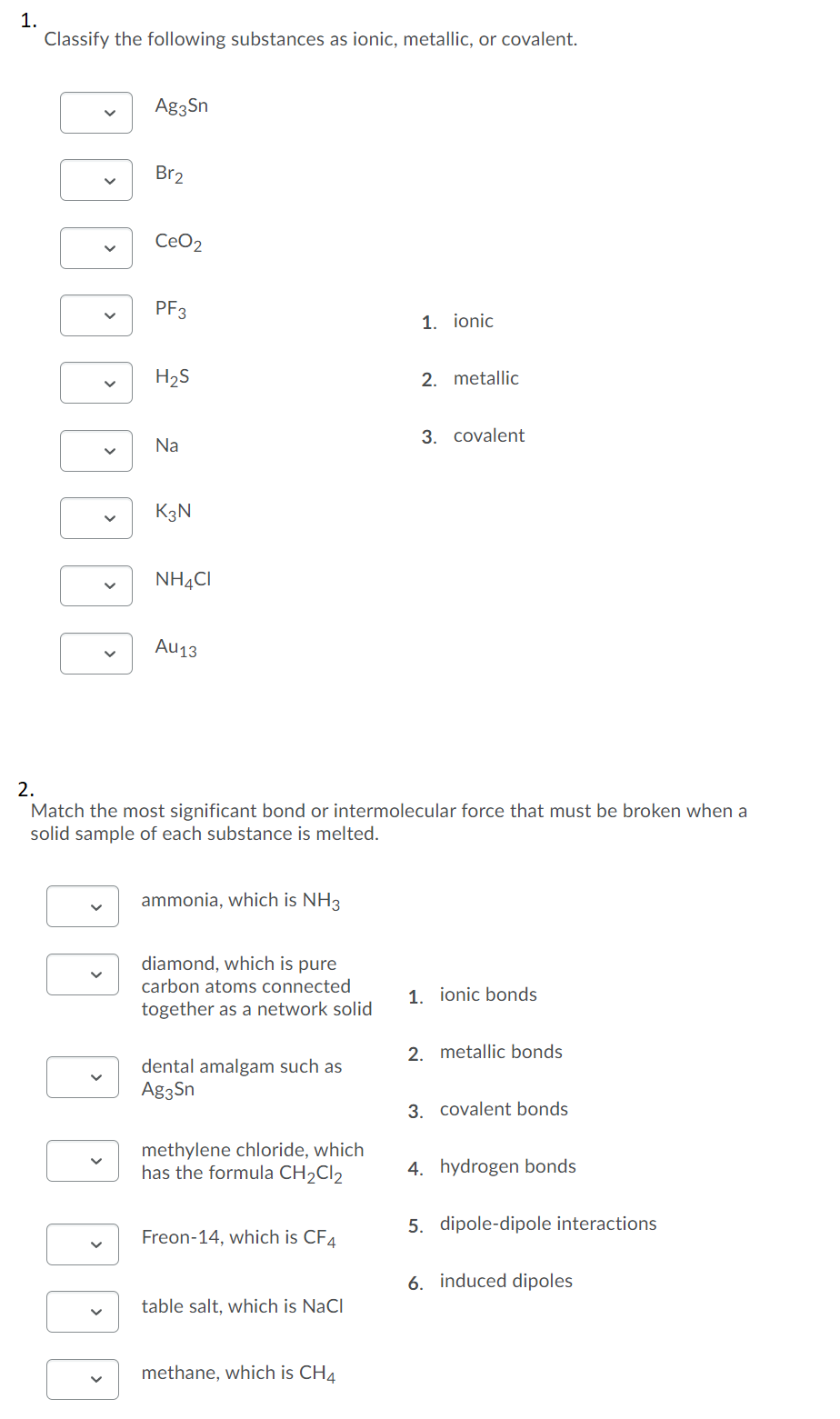 Solved 1. Classify the following substances as ionic, | Chegg.com