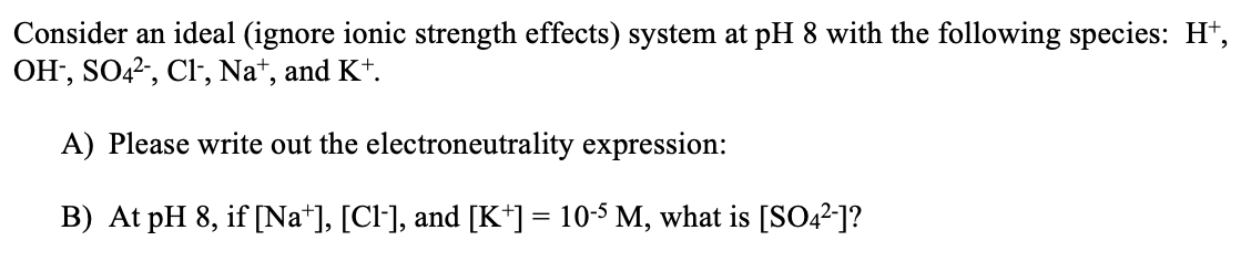 Solved Consider an ideal (ignore ionic strength effects) | Chegg.com