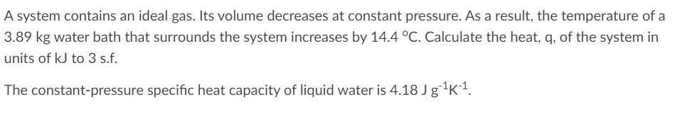 Solved A system contains an ideal gas. Its volume decreases | Chegg.com