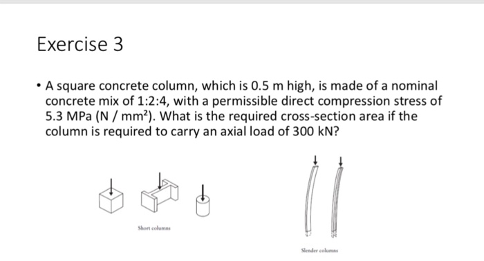 Solved Exercise 3 A square concrete column, which is 0.5 m | Chegg.com
