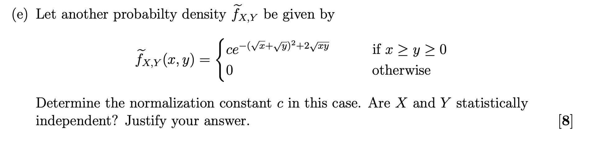 Solved (e) Let another probabilty density fX,Y be given by | Chegg.com