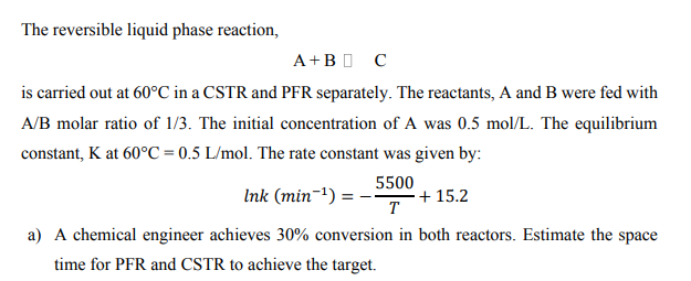 Solved The reversible liquid phase reaction, A+B C is | Chegg.com