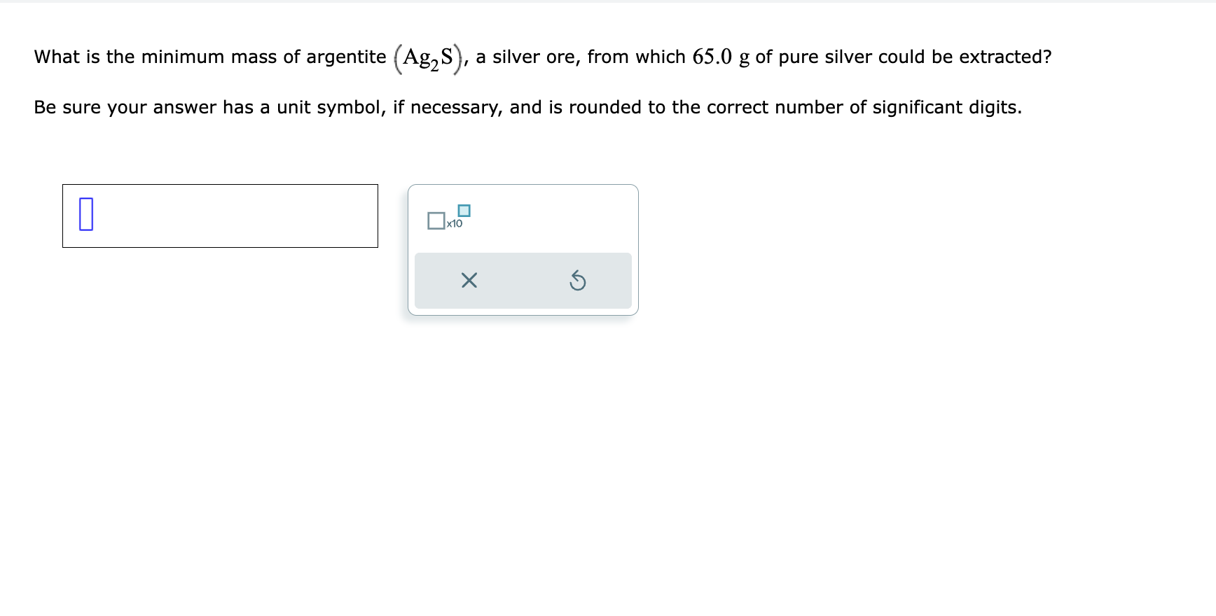 Solved What is the minimum mass of argentite (Ag2 S), a | Chegg.com