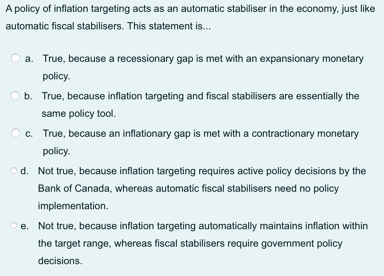 Solved A policy of inflation targeting acts as an automatic | Chegg.com