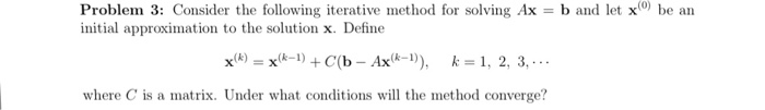 Solved Consider The Following Iterative Method For Solving | Chegg.com