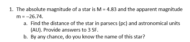 Solved 1. The absolute magnitude of a star is M=4.83 and the | Chegg.com