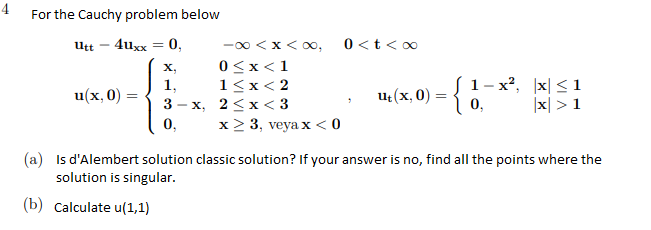 Solved 4. For the Cauchy problem below utt - 4uxx = 0, -003, | Chegg.com