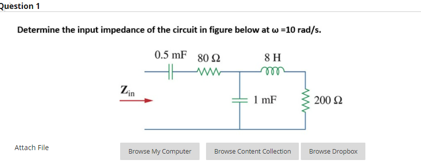 Solved Question 1 Determine the input impedance of the | Chegg.com