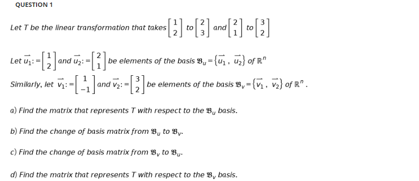 Solved QUESTION 1 Let T be the linear transformation that | Chegg.com