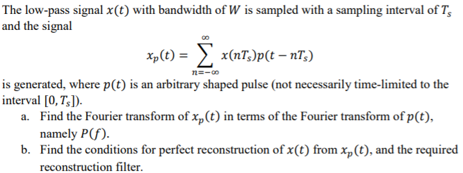 Solved The Low Pass Signal X T With Bandwidth Of W Is Sa Chegg Com