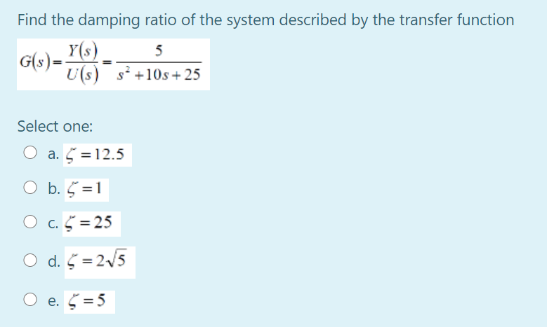 Solved Find The Damping Ratio Of The System Described By The | Chegg.com