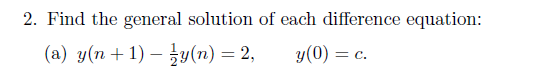 Solved 2. Find the general solution of each difference | Chegg.com