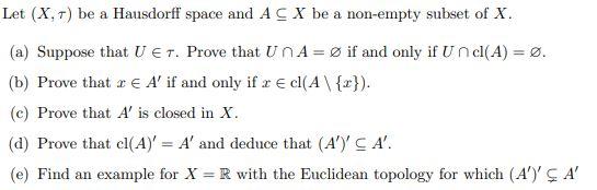 Solved Let X τ Be A Hausdorff Space And A⊆x Be A Non Empty