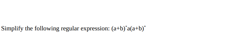 Solved Simplify The Following Regular Expression: | Chegg.com