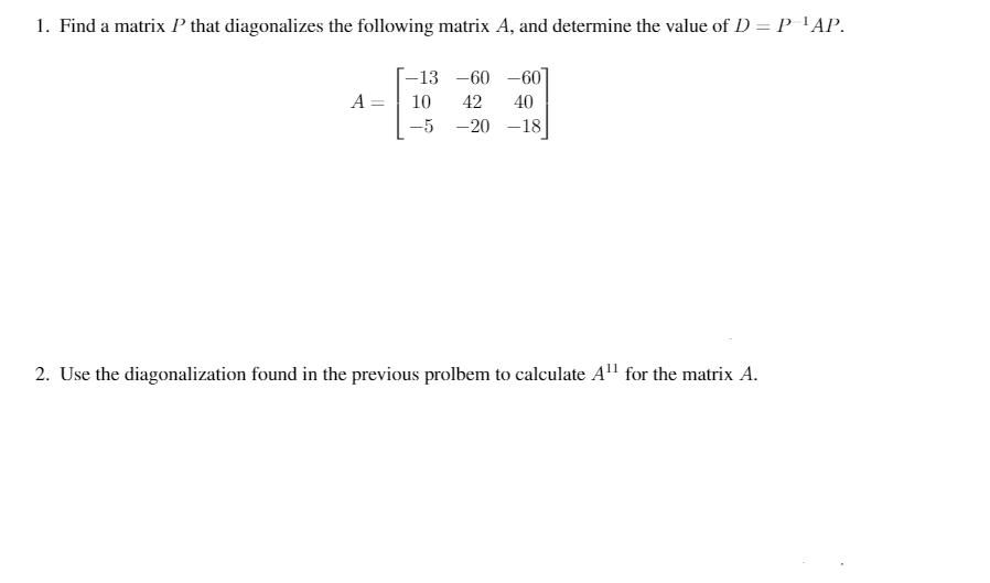 Solved 1. Find a matrix P that diagonalizes the following | Chegg.com