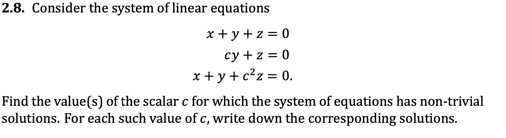 Solved 2.8. Consider the system of linear equations x + y +z | Chegg.com