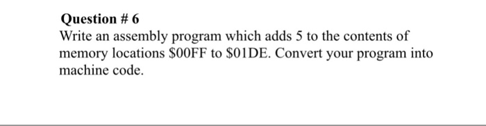Solved Question # 6 Write an assembly program which adds 5 | Chegg.com