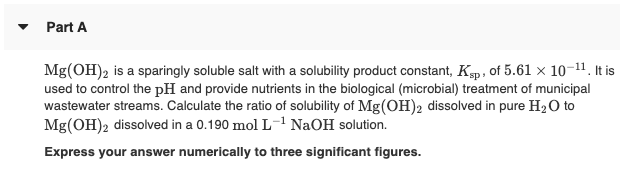 Solved Part A Mg(OH)2 is a sparingly soluble salt with a | Chegg.com