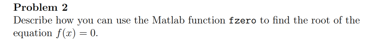Solved Problem 2 Describe how you can use the Matlab | Chegg.com