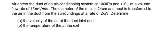 Solved Air enters the duct of an air-conditioning system at | Chegg.com