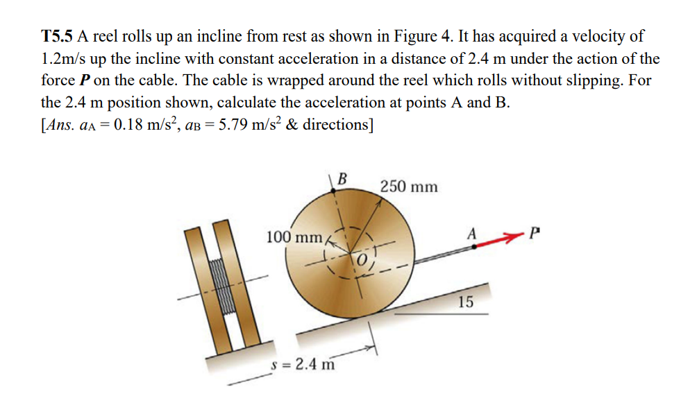 Solved T5.5 A reel rolls up an incline from rest as shown in | Chegg.com