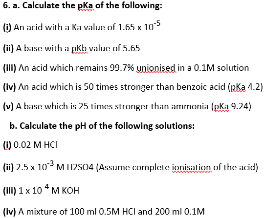 Solved 6. a. Calculate the pka of the following: (i) An acid | Chegg.com