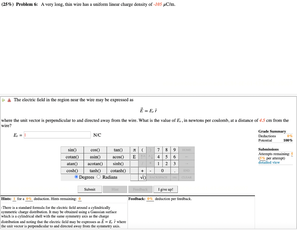 (25\%) Problem 6: A very long, thin wire has a uniform linear charge density of \( -105 \mu \mathrm{C} / \mathrm{m} \).
A The