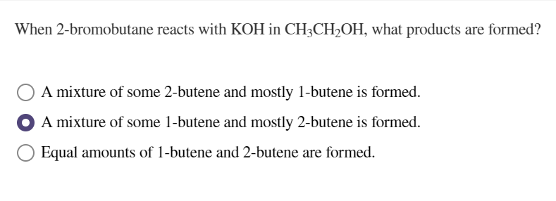 Solved When 2-bromobutane Reacts With KOH In CH3CH2OH, What | Chegg.com