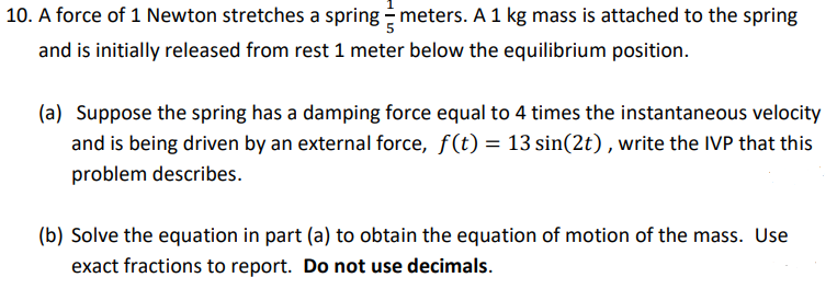 Solved 10. A force of 1 Newton stretches a springmeters. A 1