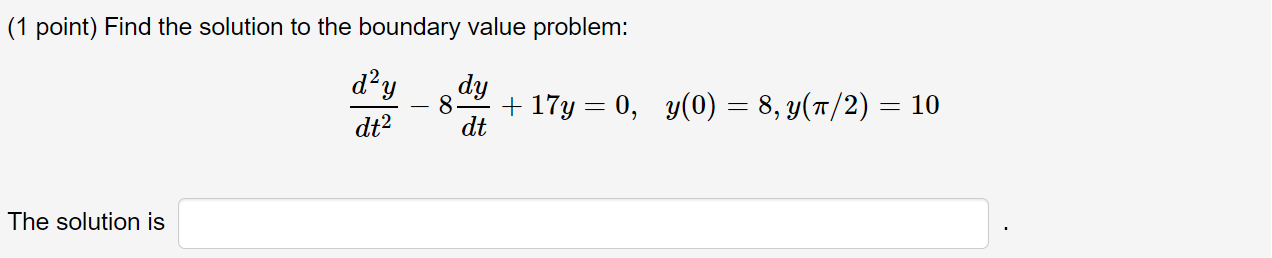Solved (1 point) Find the solution to the boundary value | Chegg.com