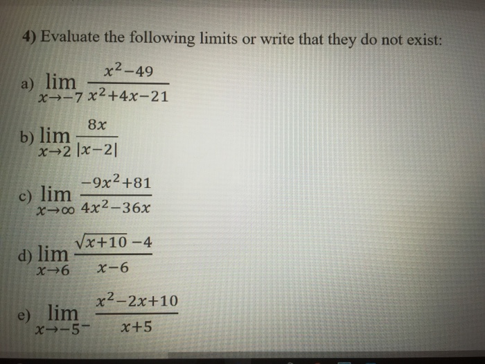 Solved 4) Evaluate the following limits or write that they | Chegg.com