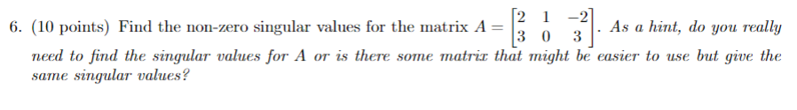 Solved (10 ﻿points) ﻿Find the non-zero singular values for | Chegg.com