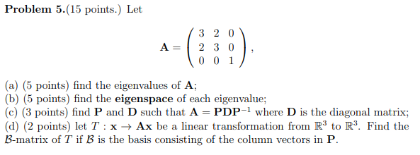 Solved Problem 5.(15 points.) Let 3 2 0 2 3 0 0 0 1 (a) (5 | Chegg.com