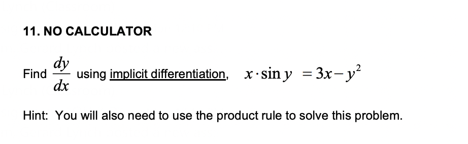 Solved 11. NO CALCULATOR Find dy dx using implicit | Chegg.com