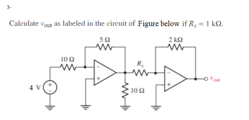 Solved 3- Calculate Vout as labeled in the circuit of Figure | Chegg.com