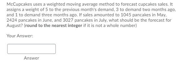 Solved McCupcakes uses a weighted moving average method to | Chegg.com