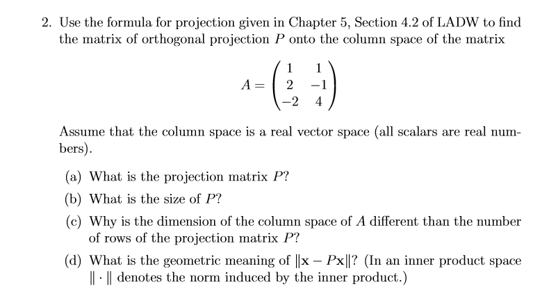 Solved 2. Use the formula for projection given in Chapter 5