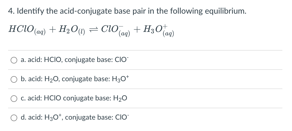 Solved 4. Identify the acid-conjugate base pair in the | Chegg.com
