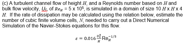 Solved (c) A turbulent channel flow of height H, and a | Chegg.com