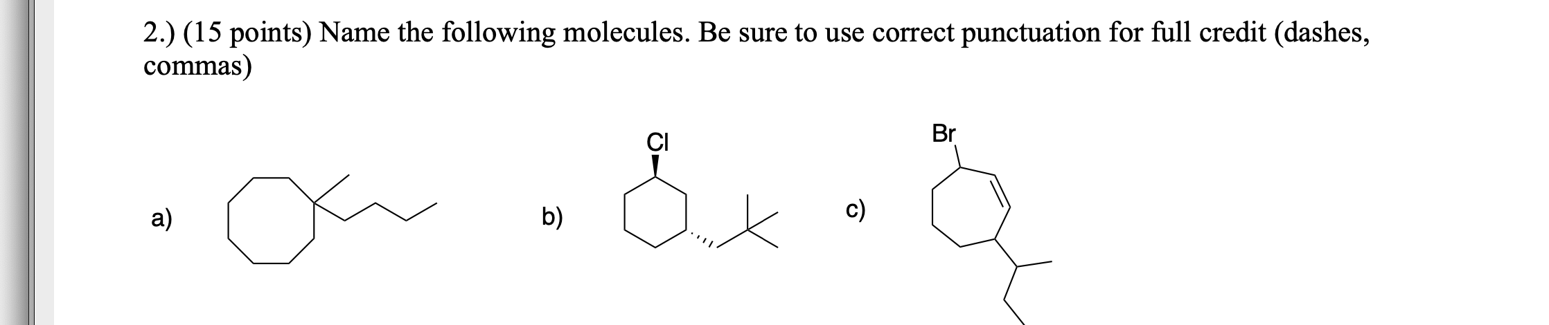 Solved 2.) (15 points) Name the following molecules. Be sure | Chegg.com