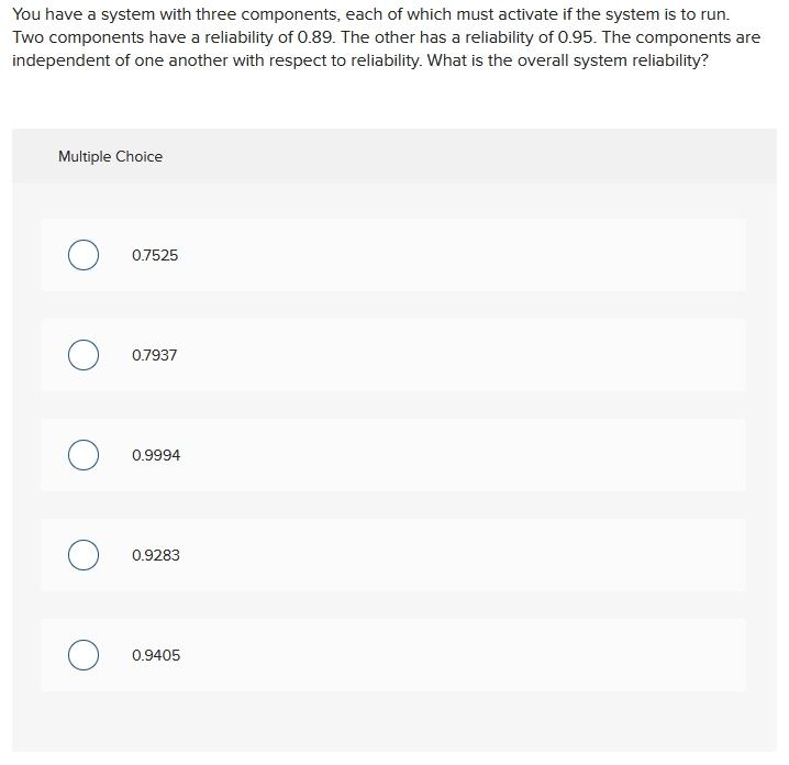 Solved You Have A System With Three Components, Each Of | Chegg.com