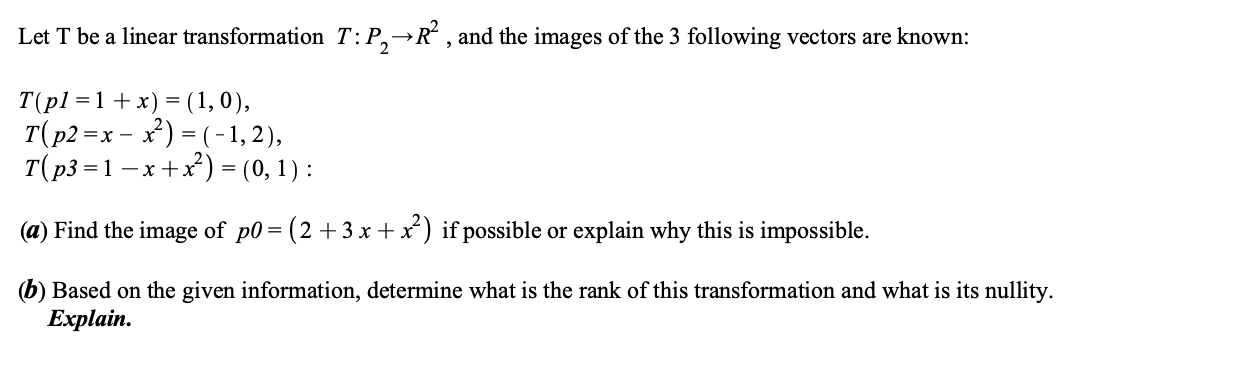 Solved Let T be a linear transformation T:P, “R”, and the | Chegg.com