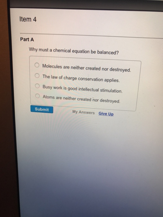 solved-item-4-part-a-why-must-a-chemical-equation-be-chegg