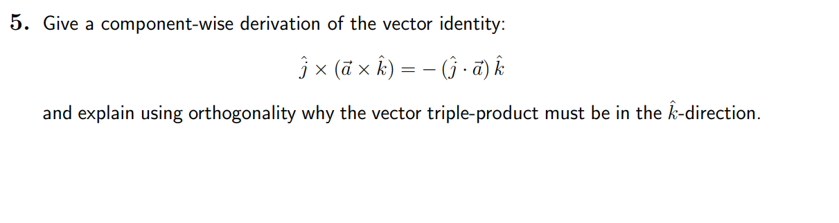 5 Give A Component Wise Derivation Of The Vector Chegg Com