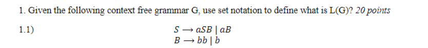 Solved 1. Given the following context free grammar G, use | Chegg.com