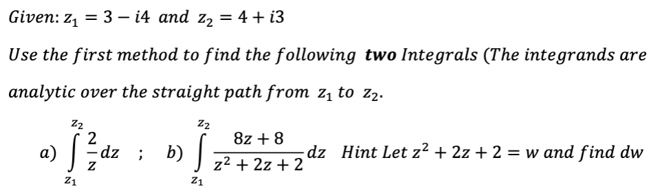 Solved Given: z1=3−i4 and z2=4+i3 Use the first method to | Chegg.com