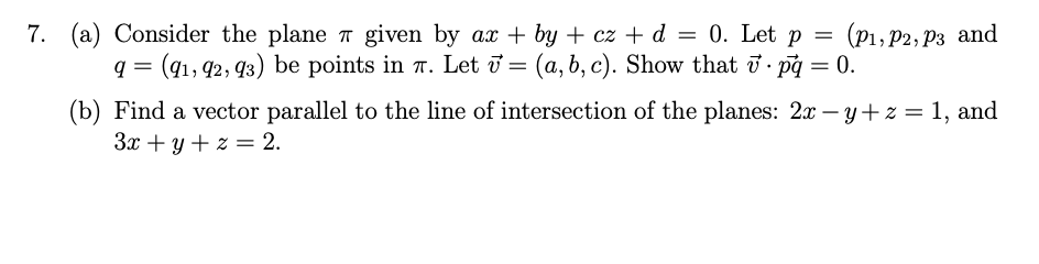 Solved = = 7. (a) Consider the plane a given by ax + by + cz | Chegg.com